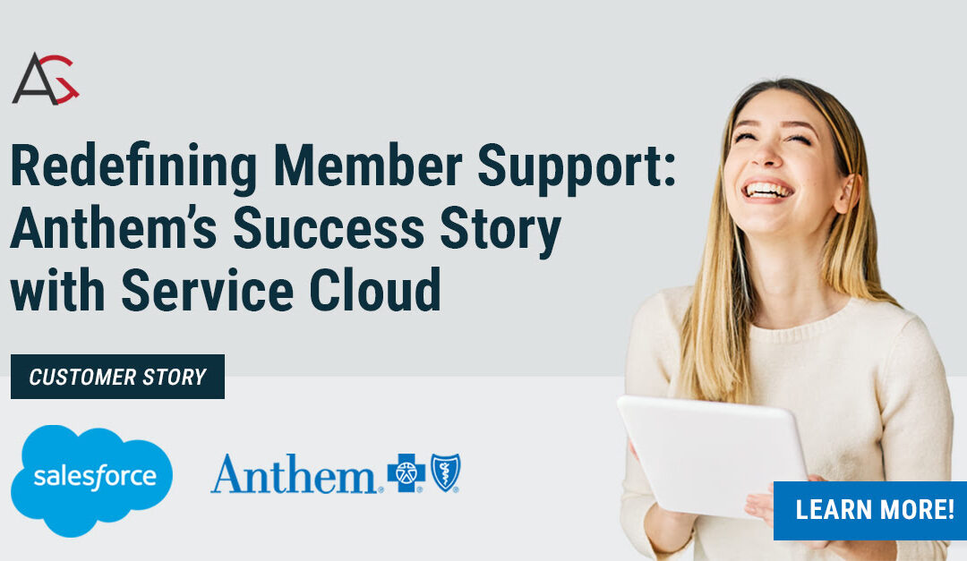 Redefining Member Support: Anthem’s Success Story with Service Cloud
