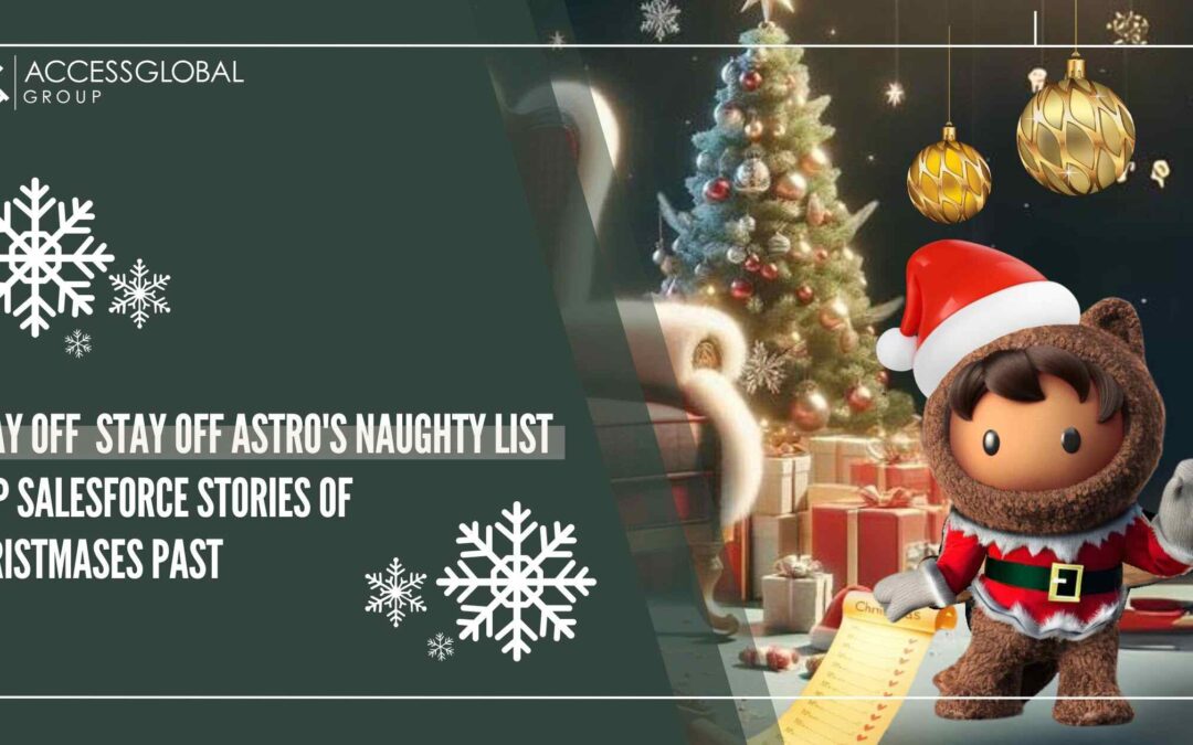 Stay off Astro’s Naughty List: MVP Salesforce Stories of Christmases Past