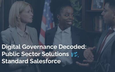 Digital Governance Decoded: Public Sector Solutions vs. Standard Salesforce